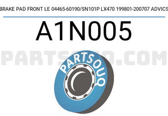 ADVICS A1N005 BRAKE PAD FRONT LE 04465-60190/SN101P LX470 199801-200707 ADVICS
