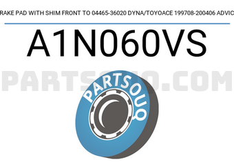 ADVICS A1N060VS BRAKE PAD WITH SHIM FRONT TO 04465-36020 DYNA/TOYOACE 199708-200406 ADVICS