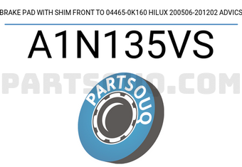 ADVICS A1N135VS BRAKE PAD WITH SHIM FRONT TO 04465-0K160 HILUX 200506-201202 ADVICS