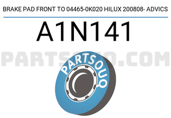 ADVICS A1N141 BRAKE PAD FRONT TO 04465-0K020 HILUX 200808- ADVICS