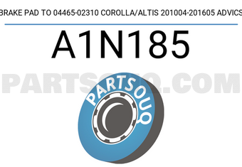 ADVICS A1N185 BRAKE PAD TO 04465-02310 COROLLA/ALTIS 201004-201605 ADVICS