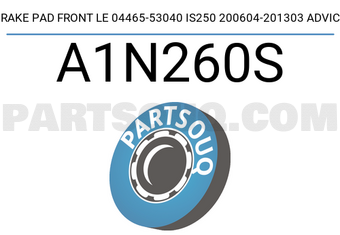ADVICS A1N260S BRAKE PAD FRONT LE 04465-53040 IS250 200604-201303 ADVICS