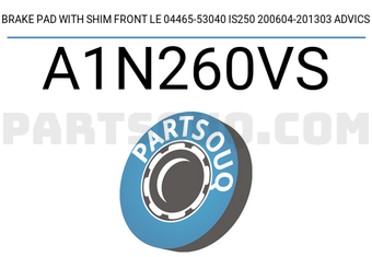 ADVICS A1N260VS BRAKE PAD WITH SHIM FRONT LE 04465-53040 IS250 200604-201303 ADVICS