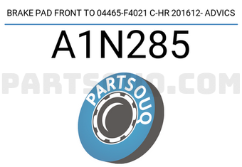 ADVICS A1N285 BRAKE PAD FRONT TO 04465-F4021 C-HR 201612- ADVICS