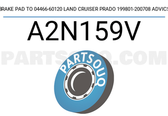 ADVICS A2N159V BRAKE PAD TO 04466-60120 LAND CRUISER PRADO 199801-200708 ADVICS