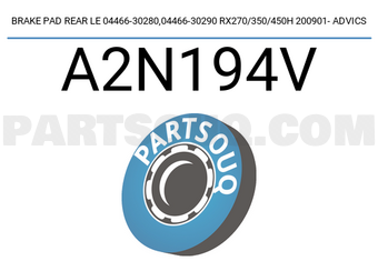 ADVICS A2N194V BRAKE PAD REAR LE 04466-30280,04466-30290 RX270/350/450H 200901- ADVICS