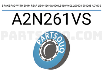 ADVICS A2N261VS BRAKE PAD WITH SHIM REAR LE 04466-0W020 LS460/460L 200608-201208 ADVICS