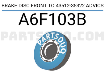 ADVICS A6F103B BRAKE DISC FRONT TO 43512-35322 ADVICS
