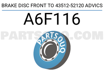 ADVICS A6F116 BRAKE DISC FRONT TO 43512-52120 ADVICS