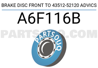 ADVICS A6F116B BRAKE DISC FRONT TO 43512-52120 ADVICS