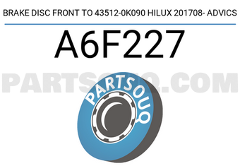 ADVICS A6F227 BRAKE DISC FRONT TO 43512-0K090 HILUX 201708- ADVICS