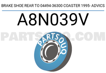 ADVICS A8N039V BRAKE SHOE REAR TO 04494-36300 COASTER 1995- ADVICS