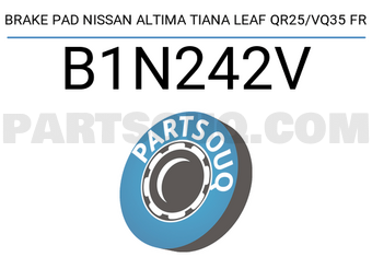 ADVICS B1N242V BRAKE PAD NISSAN ALTIMA TIANA LEAF QR25/VQ35 FR