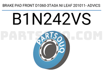 ADVICS B1N242VS BRAKE PAD FRONT D1060-3TA0A NI LEAF 201011- ADVICS