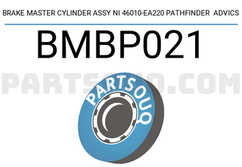 ADVICS BMBP021 BRAKE MASTER CYLINDER ASSY NI 46010-EA220 PATHFINDER ADVICS