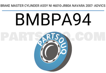 ADVICS BMBPA94 BRAKE MASTER CYLINDER ASSY NI 46010-JR80A NAVARA 2007- ADVICS