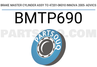 ADVICS BMTP690 BRAKE MASTER CYLINDER ASSY TO 47201-0K010 INNOVA 2005- ADVICS