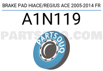 AISIN A1N119 BRAKE PAD HIACE/REGIUS ACE 2005-2014 FR