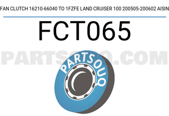 AISIN FCT065 FAN CLUTCH 16210-66040 TO 1FZFE LAND CRUISER 100 200505-200602 AISIN
