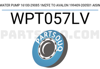 AISIN WPT057LV WATER PUMP 16100-29085 1MZFE TO AVALON 199409-200501 AISIN
