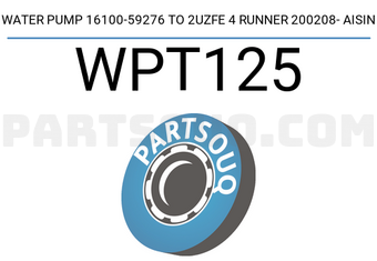 AISIN WPT125 WATER PUMP 16100-59276 TO 2UZFE 4 RUNNER 200208- AISIN