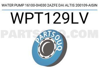 AISIN WPT129LV WATER PUMP 16100-0H030 2AZFE DAI ALTIS 200109-AISIN