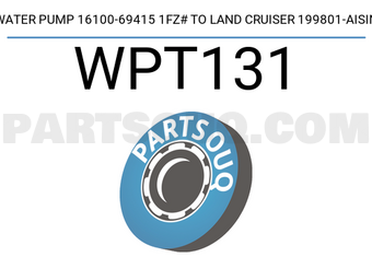 AISIN WPT131 WATER PUMP 16100-69415 1FZ# TO LAND CRUISER 199801-AISIN