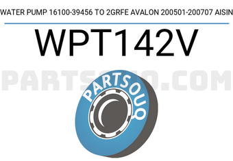 AISIN WPT142V WATER PUMP 16100-39456 TO 2GRFE AVALON 200501-200707 AISIN