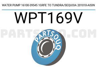 AISIN WPT169V WATER PUMP 16100-39545 1GRFE TO TUNDRA/SEQUOIA 201010-AISIN