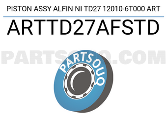 ART ARTTD27AFSTD PISTON ASSY ALFIN NI TD27 12010-6T000 ART