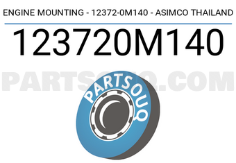 ASIMCO 123720M140 ENGINE MOUNTING - 12372-0M140 - ASIMCO THAILAND