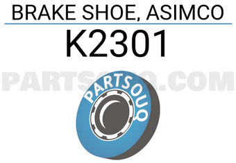 ASIMCO K2301 BRAKE SHOE, ASIMCO