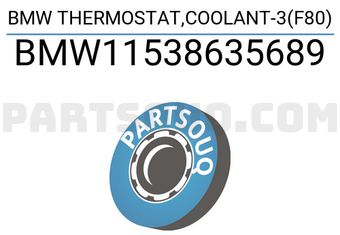 BMW BMW11538635689 BMW THERMOSTAT,COOLANT-3(F80)