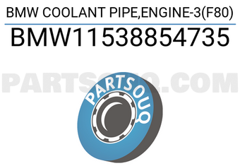 BMW BMW11538854735 BMW COOLANT PIPE,ENGINE-3(F80)
