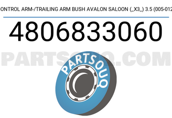 CTR 4806833060 CONTROL ARM-/TRAILING ARM BUSH AVALON SALOON (_X3_) 3.5 (005-012)