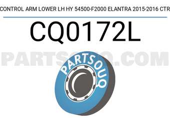 CTR CQ0172L CONTROL ARM LOWER LH HY 54500-F2000 ELANTRA 2015-2016 CTR