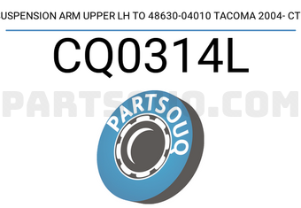 CTR CQ0314L SUSPENSION ARM UPPER LH TO 48630-04010 TACOMA 2004- CTR