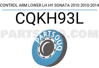 CTR CQKH93L CONTROL ARM LOWER LH HY SONATA 2010 2010-2014
