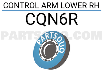 CTR CQN6R CONTROL ARM LOWER RH