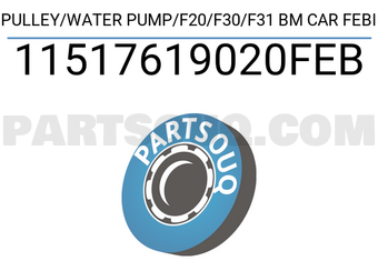 FEBI 11517619020FEB PULLEY/WATER PUMP/F20/F30/F31 BM CAR FEBI