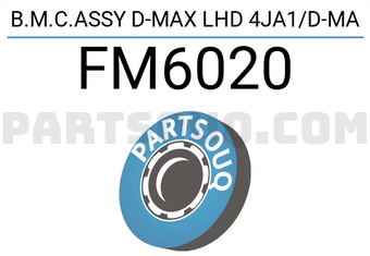 FIC FM6020 B.M.C.ASSY D-MAX LHD 4JA1/D-MA