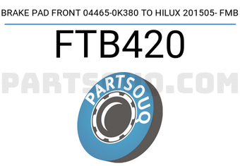 FMB FTB420 BRAKE PAD FRONT 04465-0K380 TO HILUX 201505- FMB
