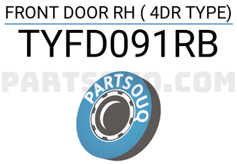 FPI TYFD091RB FRONT DOOR RH ( 4DR TYPE)