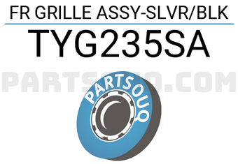 FPI TYG235SA FR GRILLE ASSY-SLVR/BLK