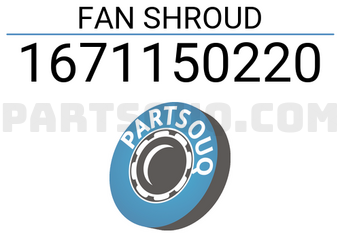 HABASHI 1671150220 FAN SHROUD