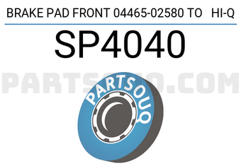 Hi-Q SP4040 BRAKE PAD FRONT 04465-02580 TO HI-Q