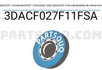 KOYO 3DACF027F11FSA 3DACF027F-11FSAM,3DACF027F-11FSA,42450-12090 3DACF027F-11HS HUB BEARING RR JAPAN KOYO
