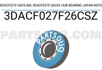 KOYO 3DACF027F26CSZ 3DACF027F-26CS-AM, 3DACF027F-26CSZ HUB BEARING JAPAN KOYO