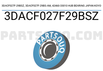 KOYO 3DACF027F29BSZ 3DACF027F-29BSZ, 3DACF027F-29BS-AM, 42460-33010 HUB BEARING JAPAN KOYO