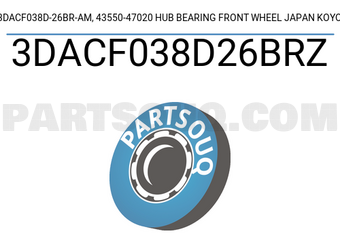 KOYO 3DACF038D26BRZ 3DACF038D-26BR-AM, 43550-47020 HUB BEARING FRONT WHEEL JAPAN KOYO